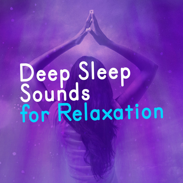 Deep Sleep Sounds for Relaxation cover art