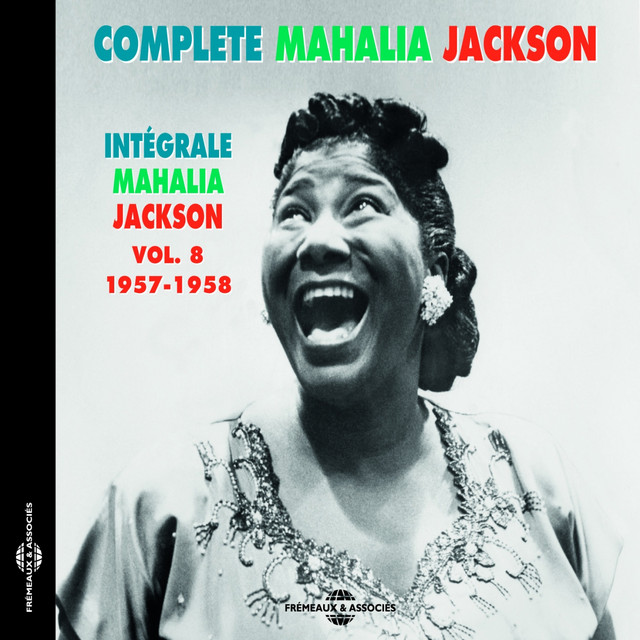 Complete Mahalia Jackson Intégrale, Vol. 8: 1957-1958 - Album by