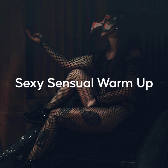 Sexy Sensual Warm Up