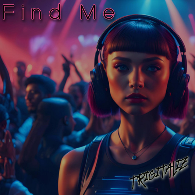 Trigitaliz – Find Me
