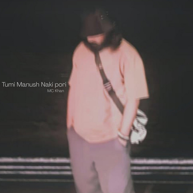 Tumi Manush Naki Pori