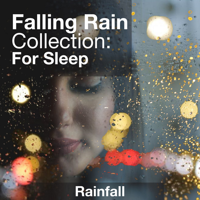 Falling Rain Collection: For Sleep - Album by Rainfall | Spotify
