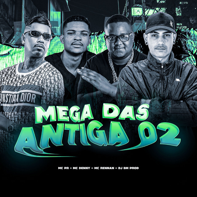 DJ BM PROD, MC PR, Mc Denny, Mc Rennan – MEGA DAS ANTIGA 02