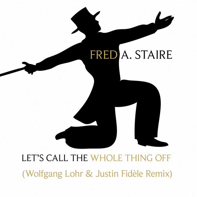 Let's Call The Whole Thing Off (Wolfgang Lohr & Justin Fidèle Remix) cover