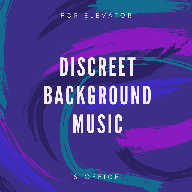 Discreet Background Music: Soothing Instrumentals for Elevator & Office cover art