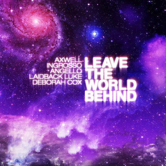 Leave The World Behind - Radio Edit