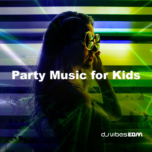 Party Music for Kids - Album by Dj Vibes EDM | Spotify