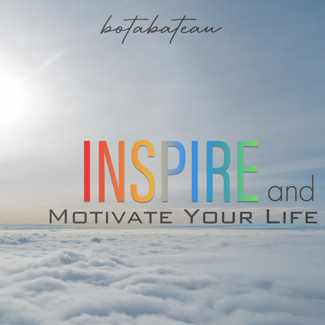 Inspire and Motivate Your Life