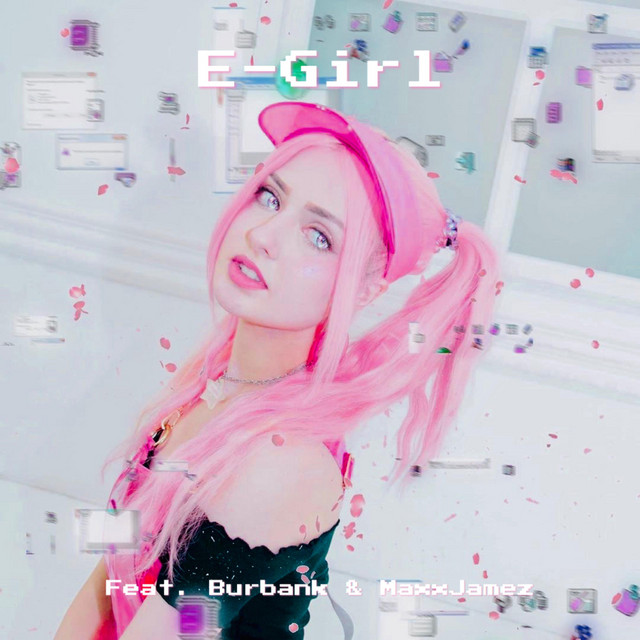 E-Girl - song and lyrics by Blayne B., MAXXJAMEZ, Burbank | Spotify