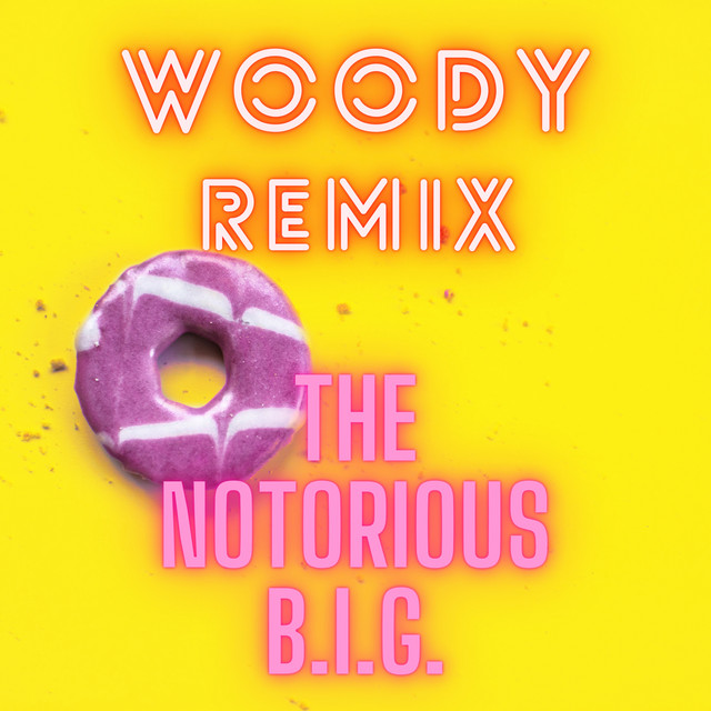 Woody (Remix) - Single by The Notorious B.I.G. | Spotify