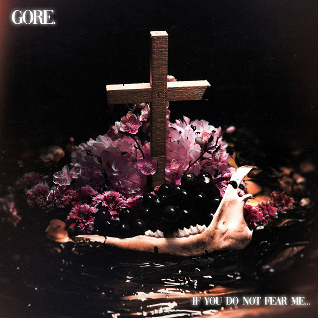 If You Do Not Fear Me... — Gore.