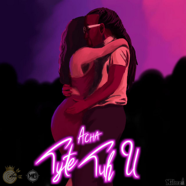 Tyte Tuh U - Single by Acha | Spotify