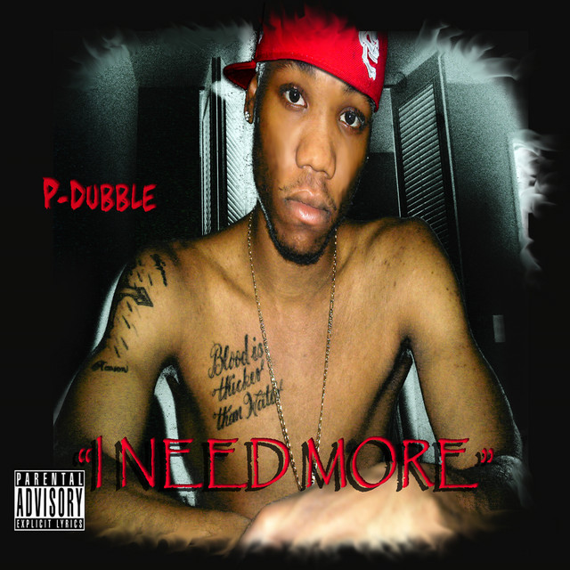 I Need More - Album by P-Dubble | Spotify