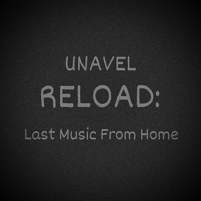 Cover art for UNAVEL — Reload: Last Music from Home