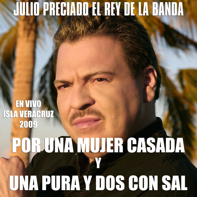 Julio Preciado El Rey De La Banda