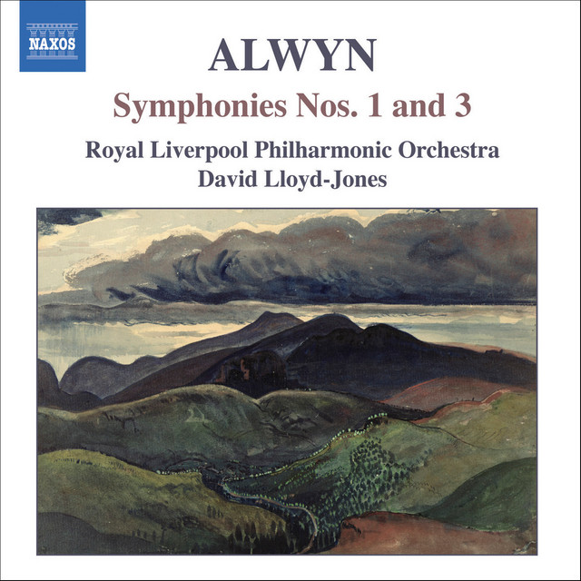 Alwyn: Symphonies Nos. 1 and 3