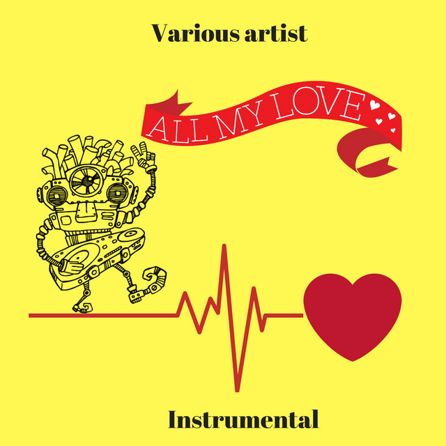 All My Love - Compilation by Various Artists | Spotify