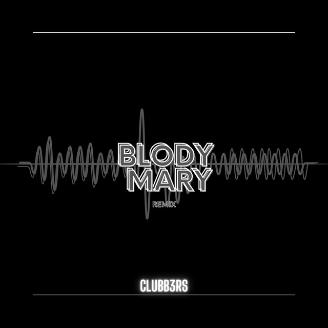 Bloody Mary - Remix - song and lyrics by CLUBB3RS | Spotify