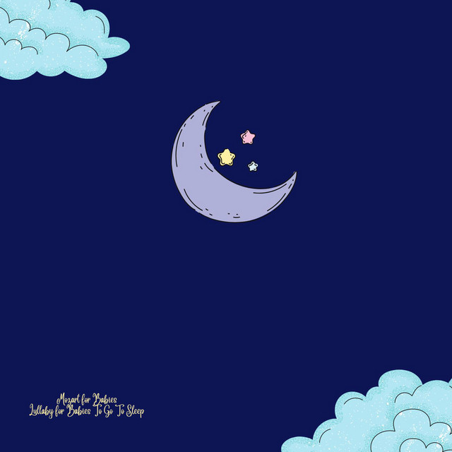 Mozart For Babies Lullaby For Babies To Go To Sleep cover art