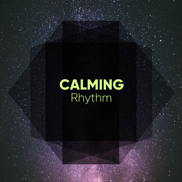 Calming Rhythm, Vol. 7 - Compilation by Various Artists | Spotify