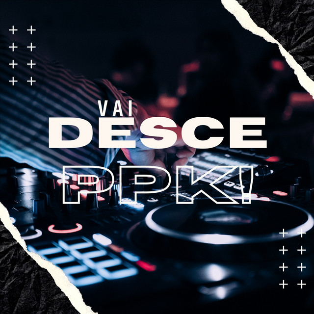 Vai Desce Ppk