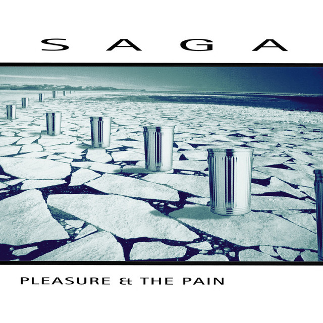 Pleasure and the Pain (2016 Version) - Album by Saga | Spotify