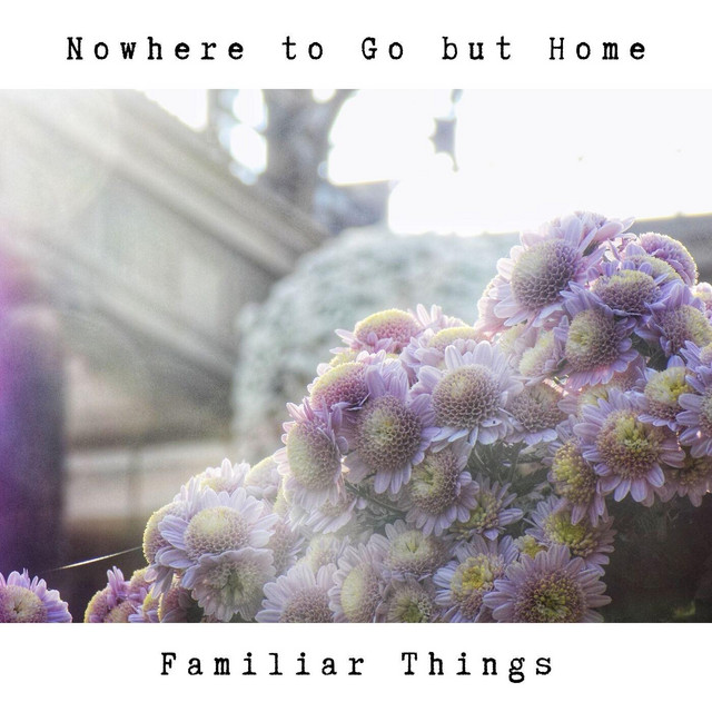 Nowhere to Go but Home cover art