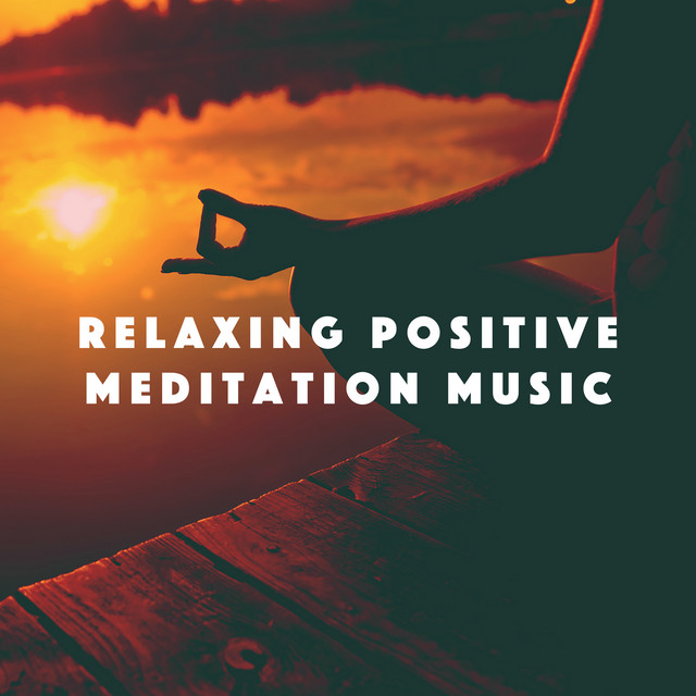 Relaxing Positive Meditation Music cover art