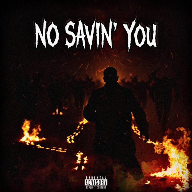 NO SAVIN’ YOU