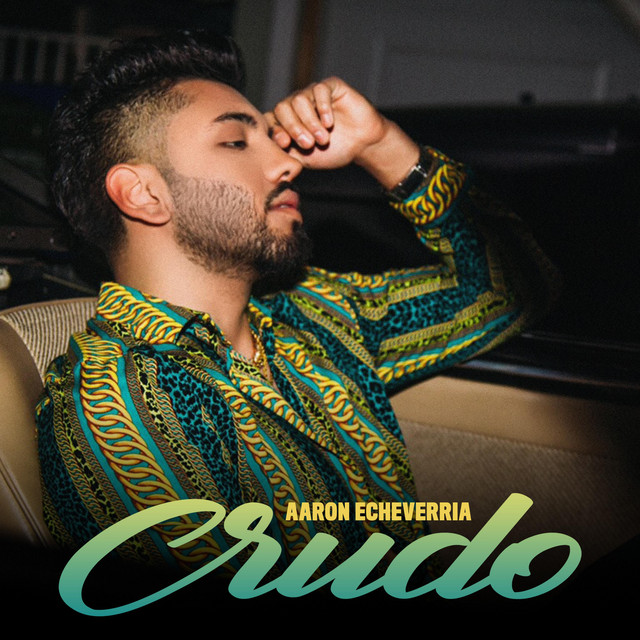 Aaron Echeverria – Crudo