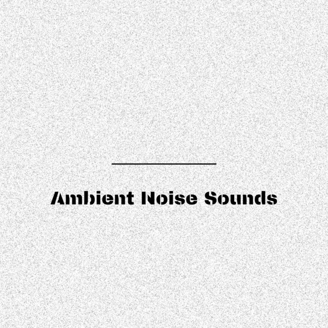 Cover of Ambient Noise Sounds by High Res Lo Fi