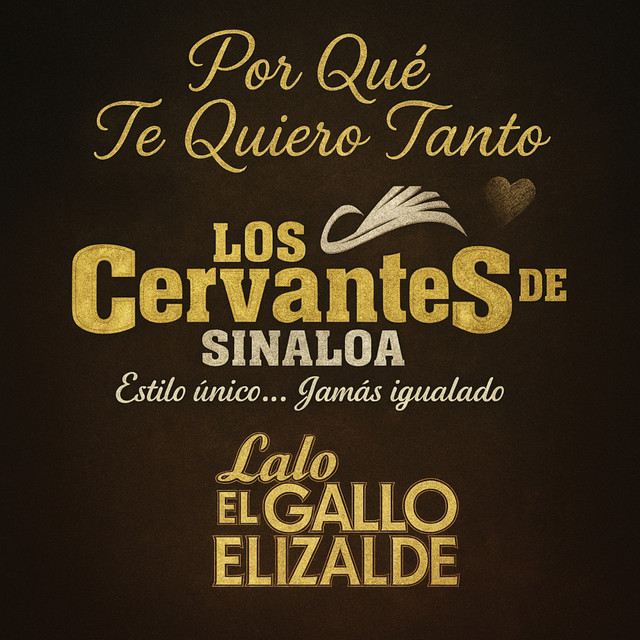 Por que Te Quiero Tanto - Single by Los Cervantes de Sinaloa | Spotify