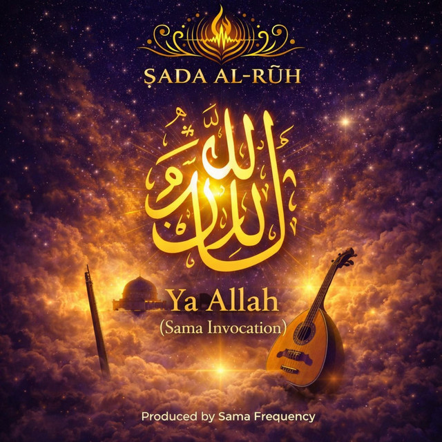 Ya Allah (Sama Invocation) - song and lyrics by SADA AL-RŪḤ | Spotify