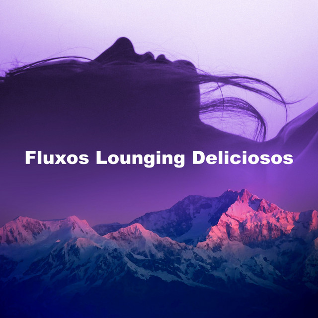 Fluxos Lounging Deliciosos cover art
