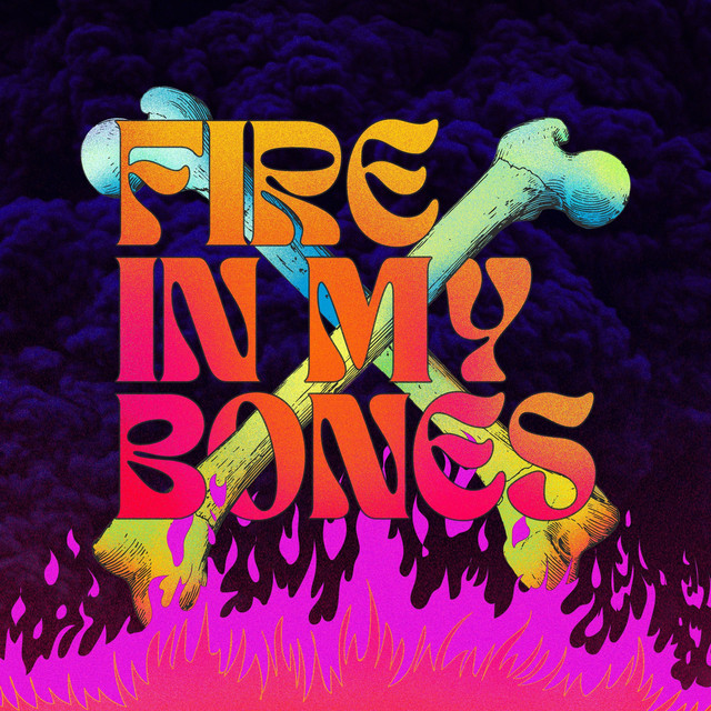 Fire in My Bones