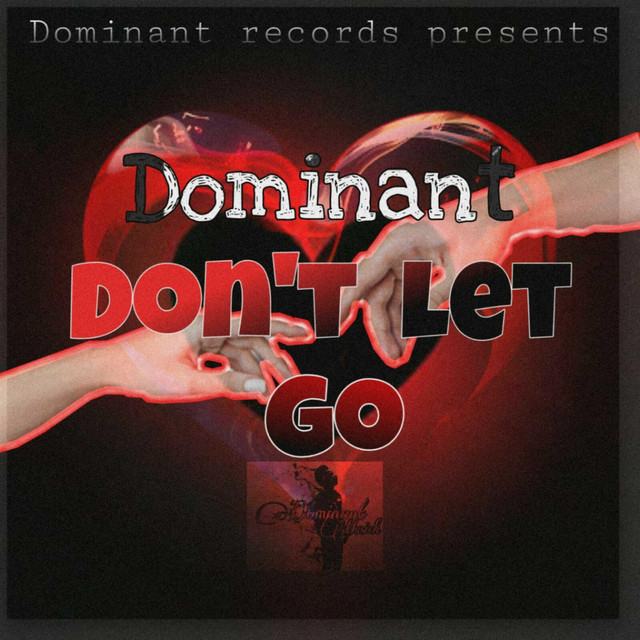 Dominant Don t Let Go Song And Lyrics By Hytal Spotify