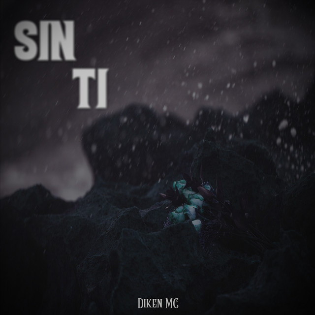 Sin Ti - Single by Diken Mc | Spotify