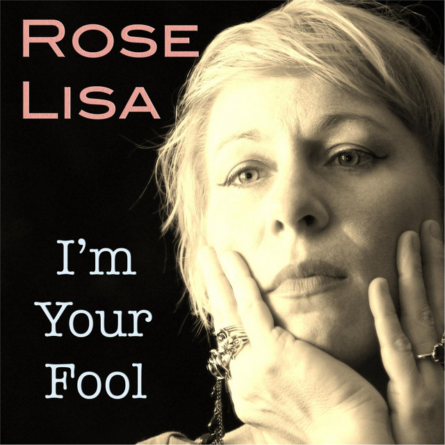 I'm Your Fool - Single by Rose Lisa | Spotify