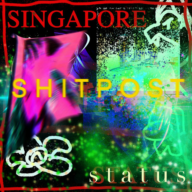 SINGAPORE SHITPOST STATUS cover art