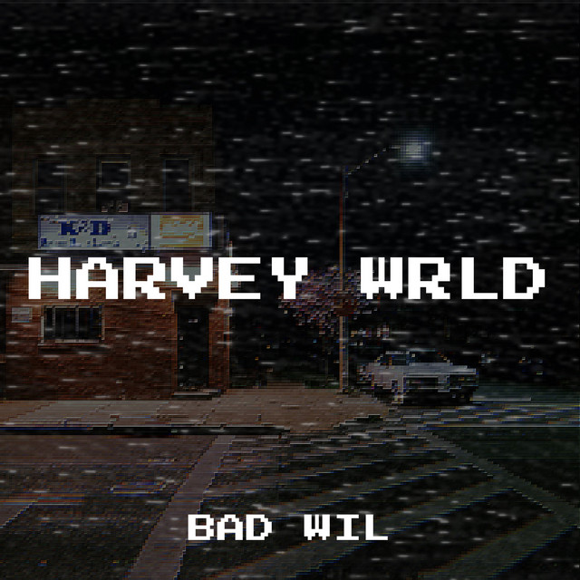 Harvey Wrld - song and lyrics by Bad Wil | Spotify