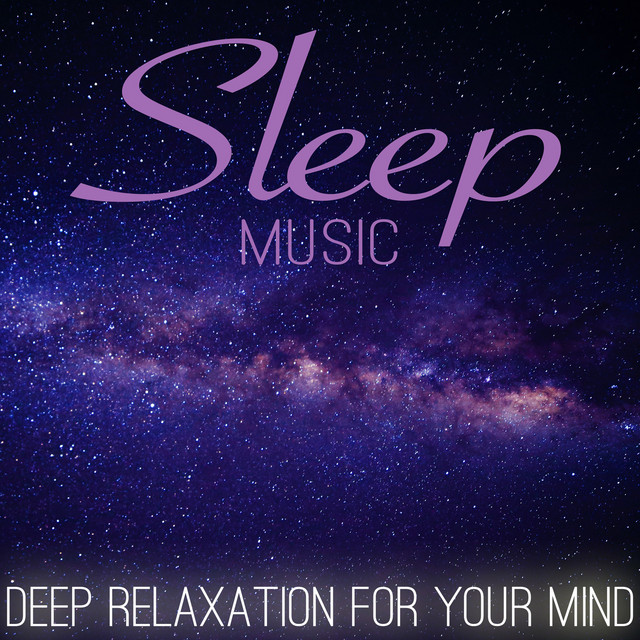 Sleep Music: Deep Relaxation for Your Mind - Album by Easy Sleep Music ...