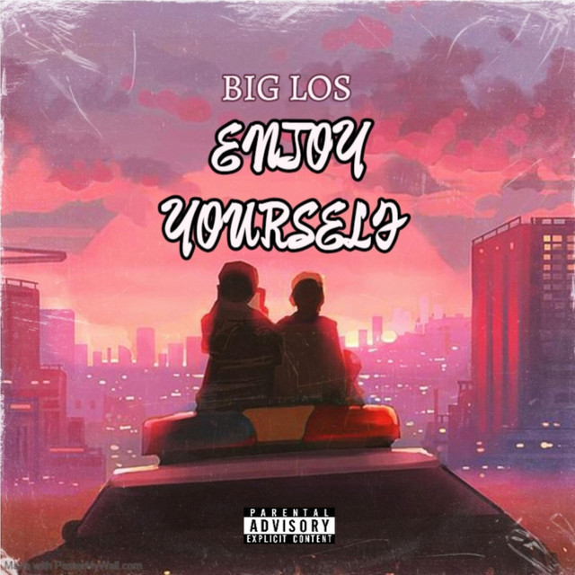 ENJOY YOURSELF - Single by BIG LOS | Spotify