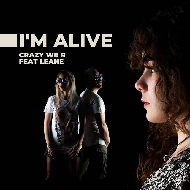 I'm Alive - Single by Crazy We R | Spotify