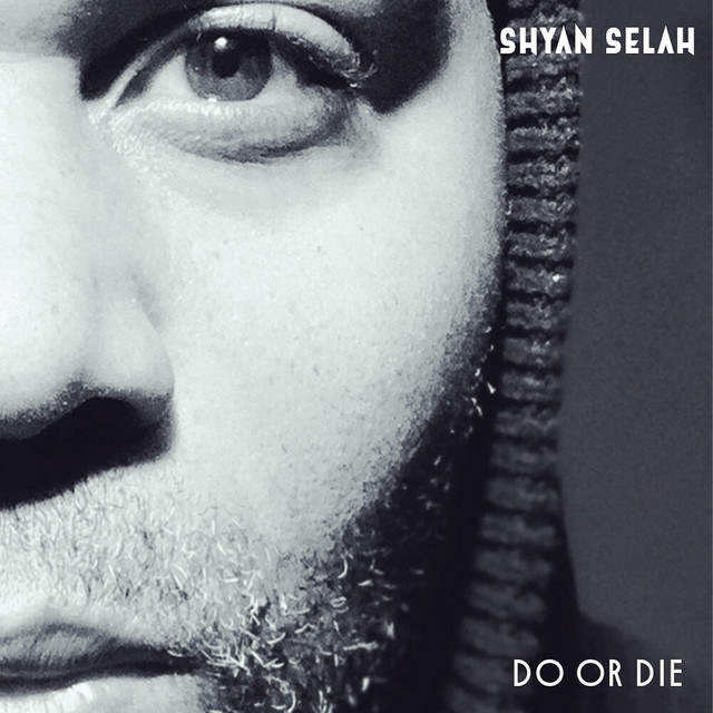 Do or Die - Single by Shyan Selah | Spotify