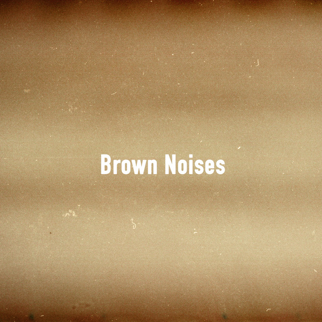 Brown Noises by Andiman