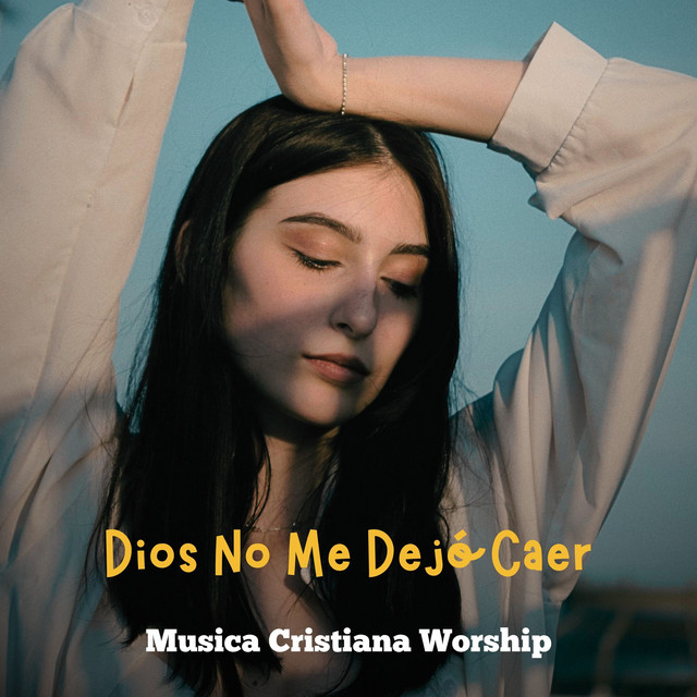 Dios No Me Dejó Caer