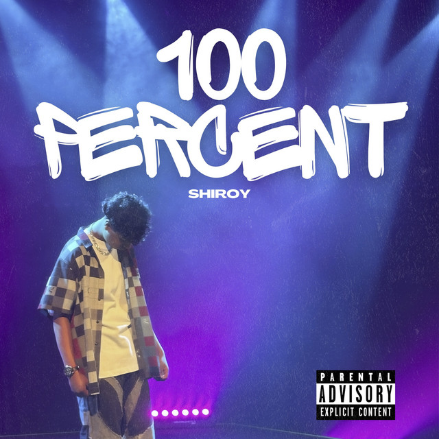 100 Percent - Single by Shiroy | Spotify