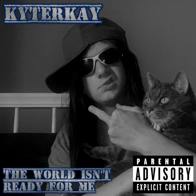 The World Isn't Ready For Me Album by Kyterkay Spotify