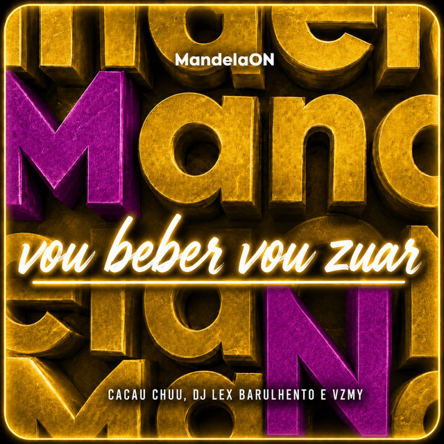 VOU BEBER, VOU ZUAR