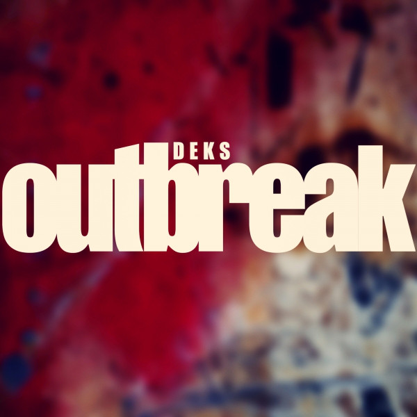 Outbreak - Single by Deks | Spotify